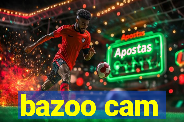 bazoo cam